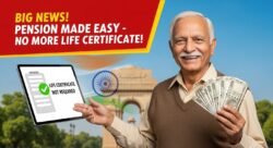 अब बिना परेशानी के मिलेगी पेंशन - सरकार ने खत्म की लाइफ सर्टिफिकेट की शर्त