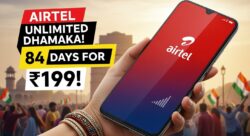 Airtel का बड़ा प्लान लॉन्च, ₹199 में 84 दिन का फुल अनलिमिटेड फायदा