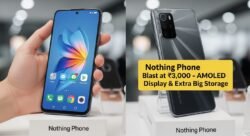 ₹3,000 में Nothing Phone धमाका – AMOLED Display और Extra Big Storage