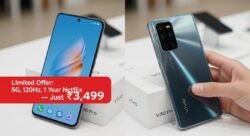Vivo का लिमिटेड ऑफर: 5G, 120Hz और 1 साल Netflix — कीमत ₹3,499 में।