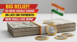 EMI लेट करने पर अब नहीं लगेगा डबल चार्ज – नया नियम लागू, बैंक भी परेशान
